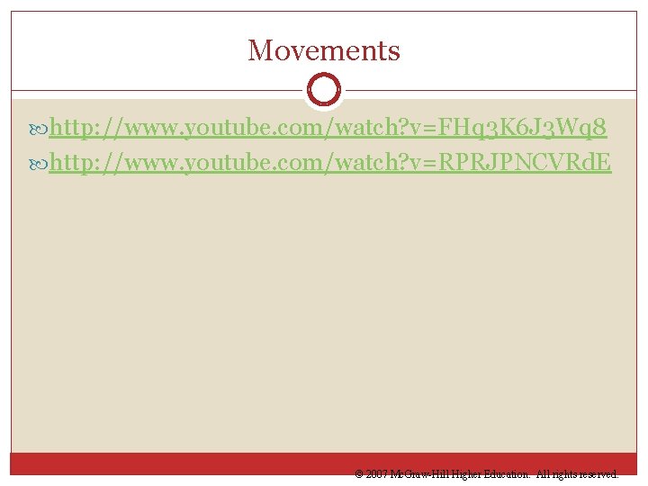 Movements http: //www. youtube. com/watch? v=FHq 3 K 6 J 3 Wq 8 http: