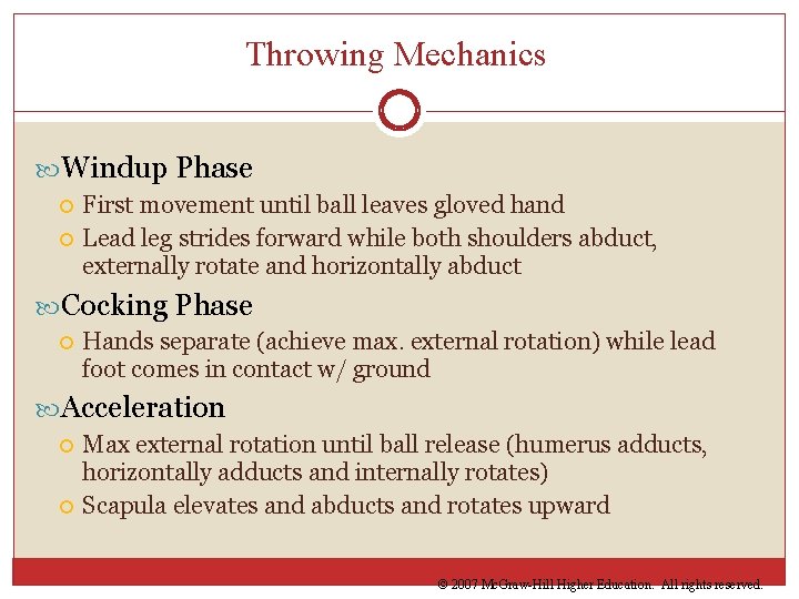 Throwing Mechanics Windup Phase First movement until ball leaves gloved hand Lead leg strides