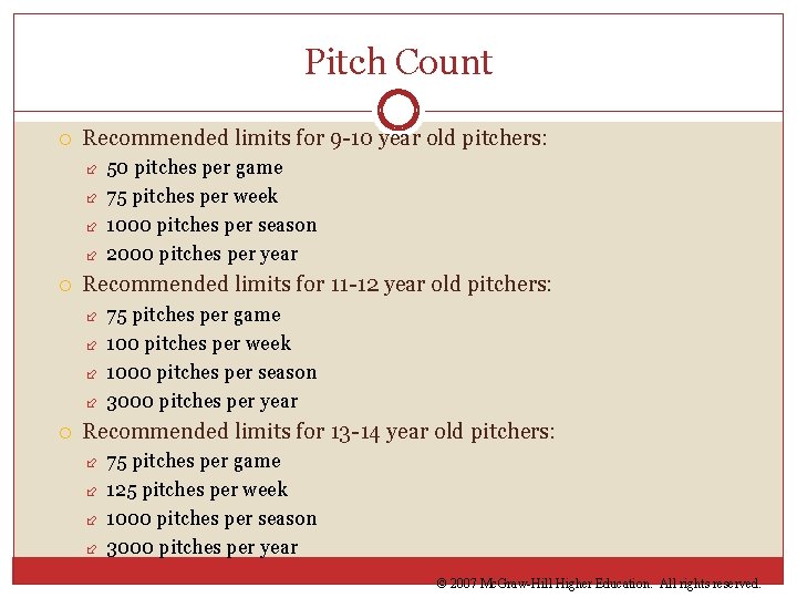 Pitch Count Recommended limits for 9 -10 year old pitchers: Recommended limits for 11