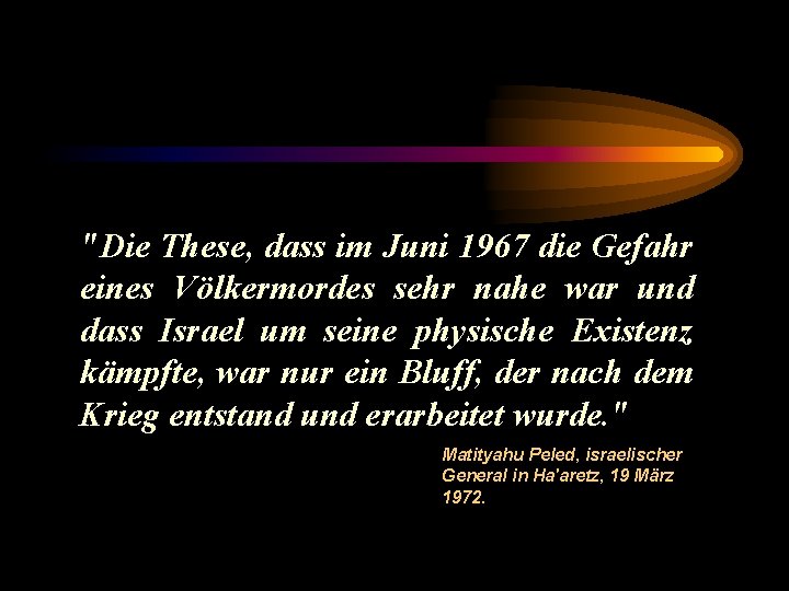 "Die These, dass im Juni 1967 die Gefahr eines Völkermordes sehr nahe war und