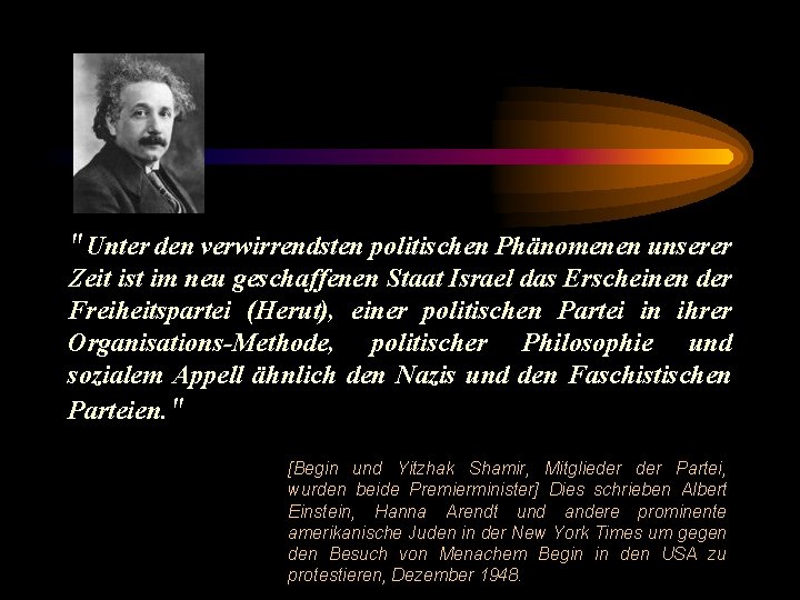 "Unter den verwirrendsten politischen Phänomenen unserer Zeit ist im neu geschaffenen Staat Israel das