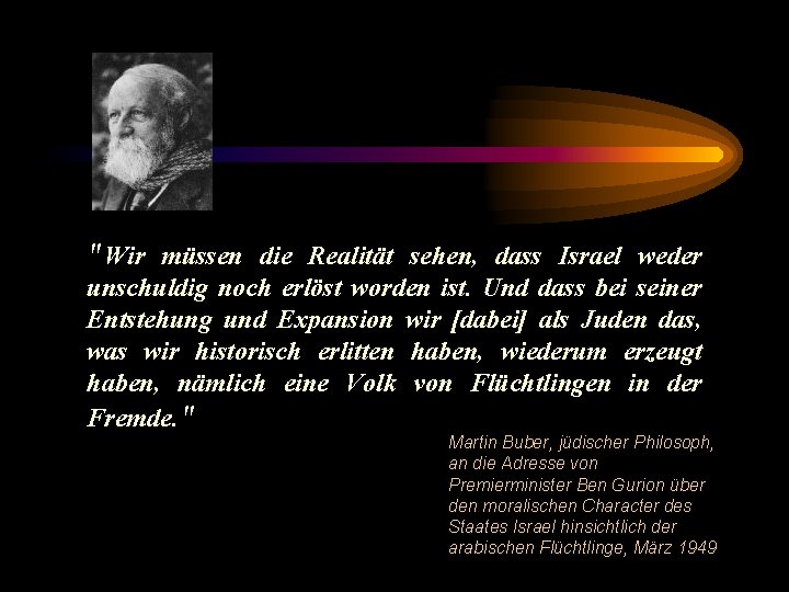 "Wir müssen die Realität sehen, dass Israel weder unschuldig noch erlöst worden ist. Und