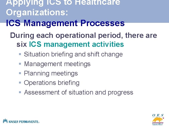 Applying ICS to Healthcare Organizations: ICS Management Processes During each operational period, there are