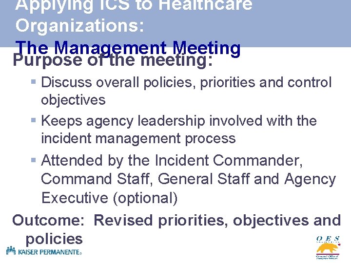 Applying ICS to Healthcare Organizations: The Management Meeting Purpose of the meeting: § Discuss