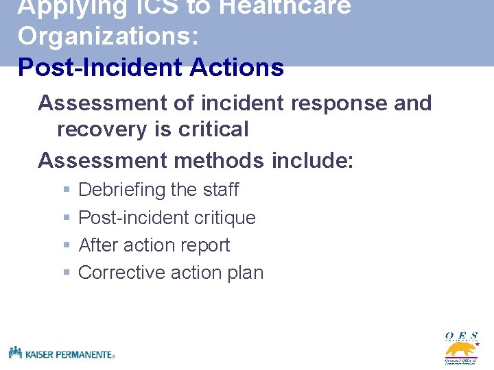 Applying ICS to Healthcare Organizations: Post-Incident Actions Assessment of incident response and recovery is