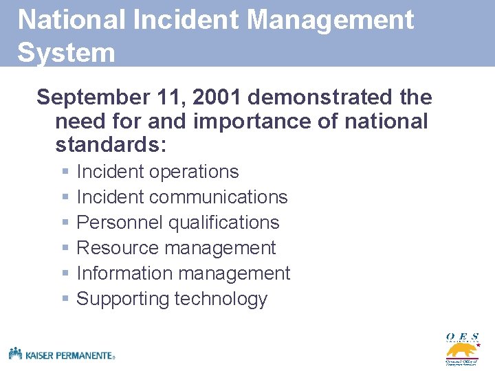 National Incident Management System September 11, 2001 demonstrated the need for and importance of