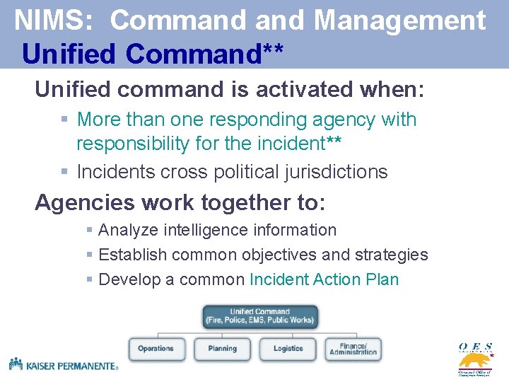 NIMS: Command Management Unified Command** Unified command is activated when: § More than one