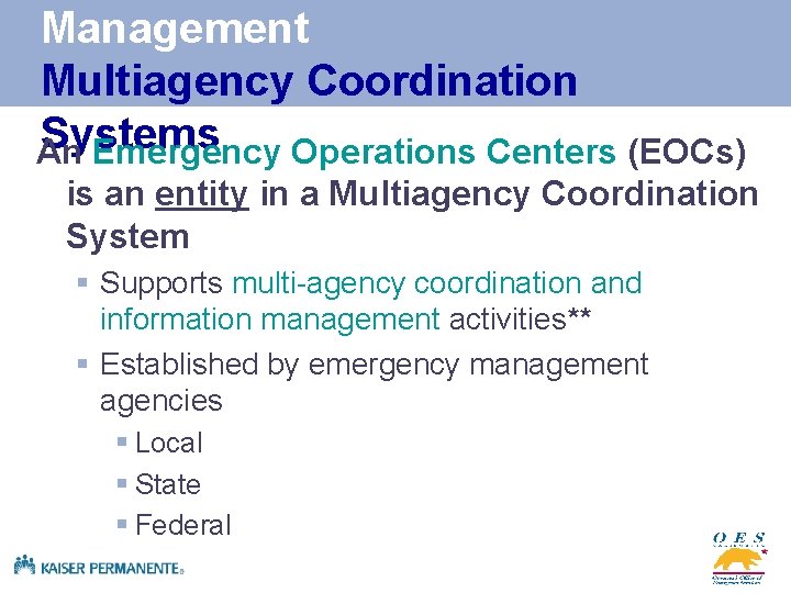 Management Multiagency Coordination Systems An Emergency Operations Centers (EOCs) is an entity in a