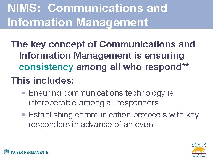 NIMS: Communications and Information Management The key concept of Communications and Information Management is