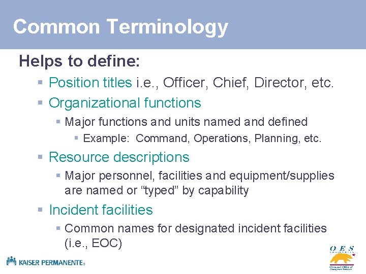 Common Terminology Helps to define: § Position titles i. e. , Officer, Chief, Director,
