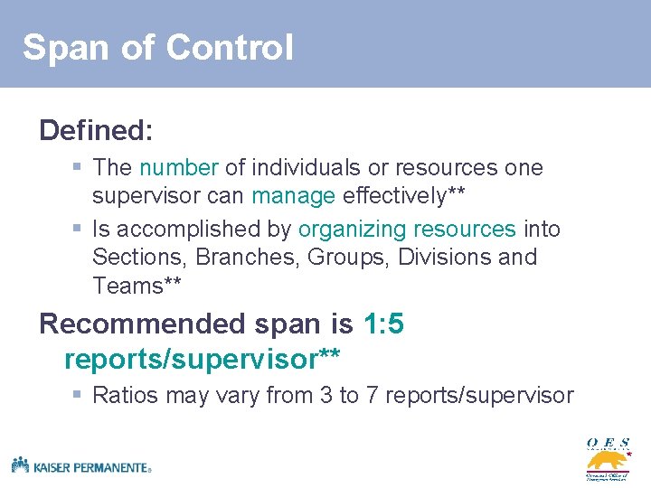 Span of Control Defined: § The number of individuals or resources one supervisor can