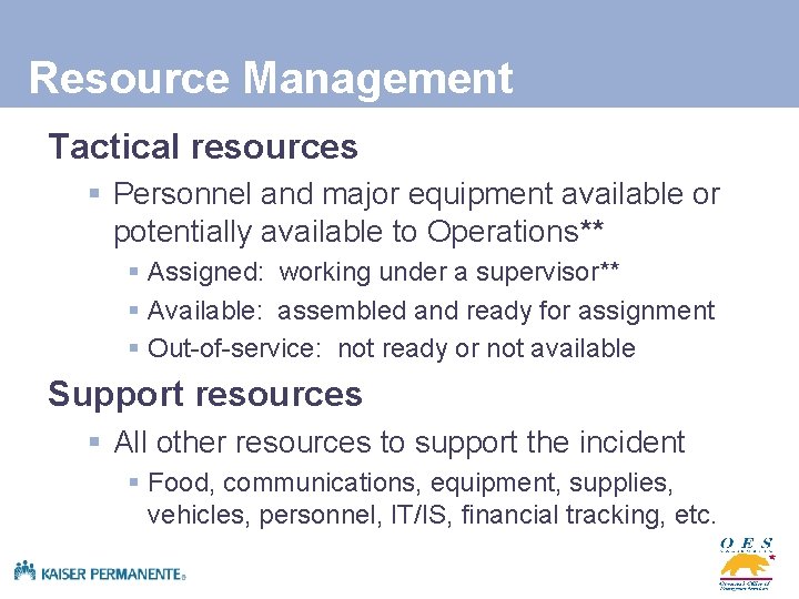 Resource Management Tactical resources § Personnel and major equipment available or potentially available to