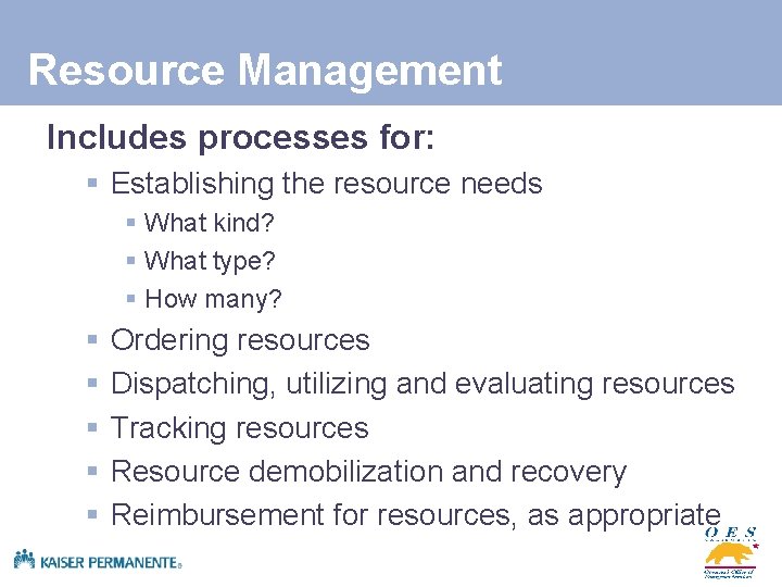 Resource Management Includes processes for: § Establishing the resource needs § What kind? §