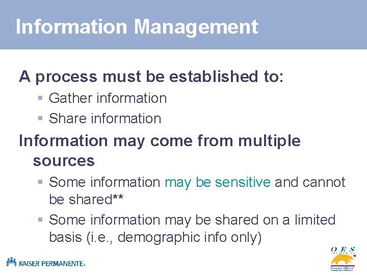 Information Management A process must be established to: § Gather information § Share information