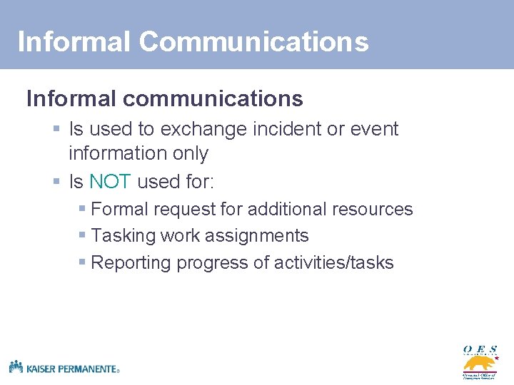 Informal Communications Informal communications § Is used to exchange incident or event information only