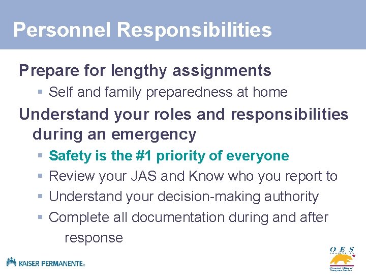 Personnel Responsibilities Prepare for lengthy assignments § Self and family preparedness at home Understand