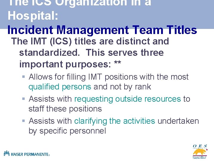 The ICS Organization in a Hospital: Incident Management Team Titles The IMT (ICS) titles