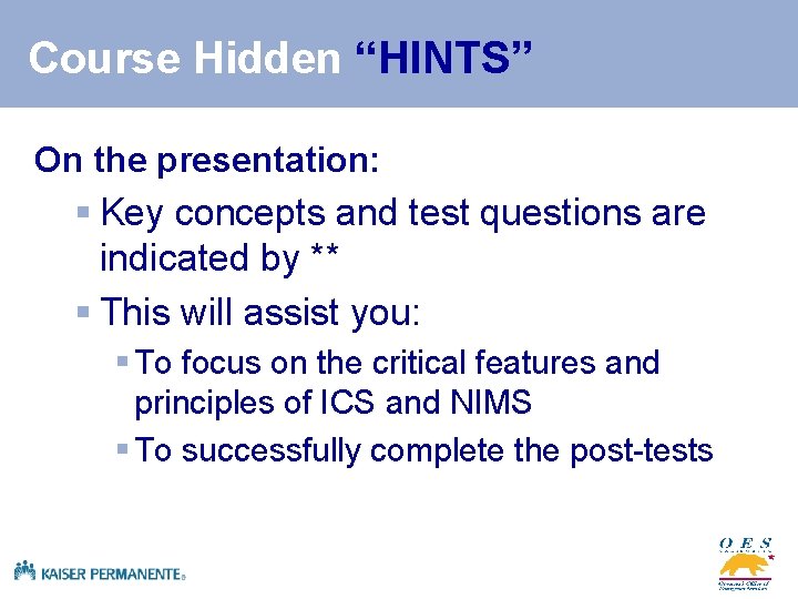 Course Hidden “HINTS” On the presentation: § Key concepts and test questions are indicated