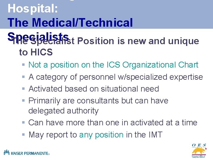 Hospital: The Medical/Technical Specialists The Specialist Position is new and unique to HICS §