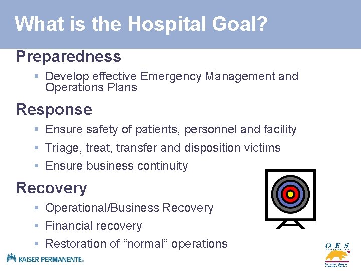 What is the Hospital Goal? Preparedness § Develop effective Emergency Management and Operations Plans