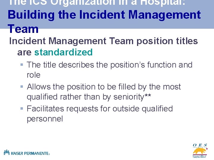 The ICS Organization in a Hospital: Building the Incident Management Team position titles are