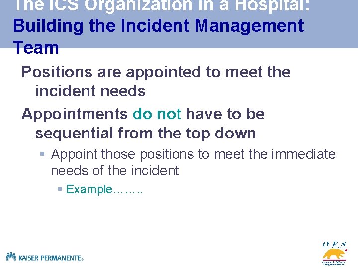 The ICS Organization in a Hospital: Building the Incident Management Team Positions are appointed