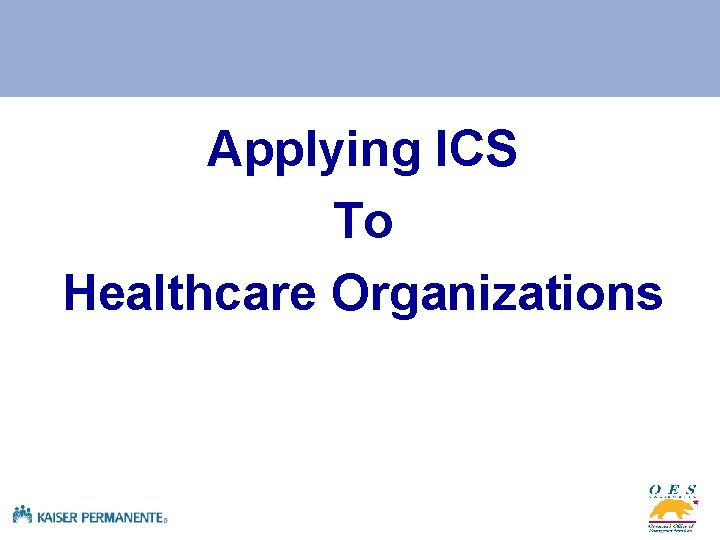 Applying ICS To Healthcare Organizations 