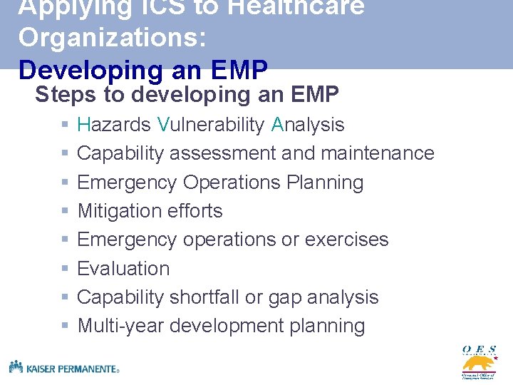 Applying ICS to Healthcare Organizations: Developing an EMP Steps to developing an EMP §