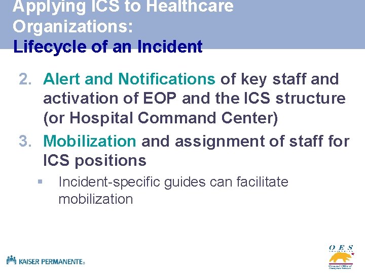 Applying ICS to Healthcare Organizations: Lifecycle of an Incident 2. Alert and Notifications of