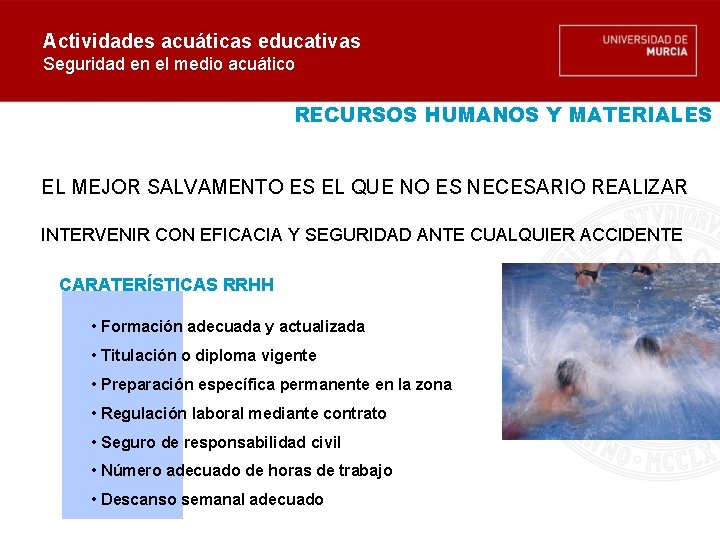 Actividades acuáticas educativas Seguridad en el medio acuático RECURSOS HUMANOS Y MATERIALES EL MEJOR