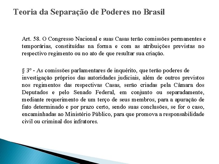 Teoria da Separação de Poderes no Brasil Art. 58. O Congresso Nacional e suas