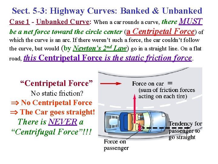 Sect. 5 -3: Highway Curves: Banked & Unbanked Case 1 - Unbanked Curve: When