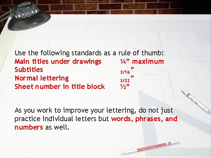 Use the following standards as a rule of thumb: Main titles under drawings ¼”