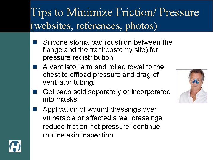 Tips to Minimize Friction/ Pressure (websites, references, photos) n Silicone stoma pad (cushion between