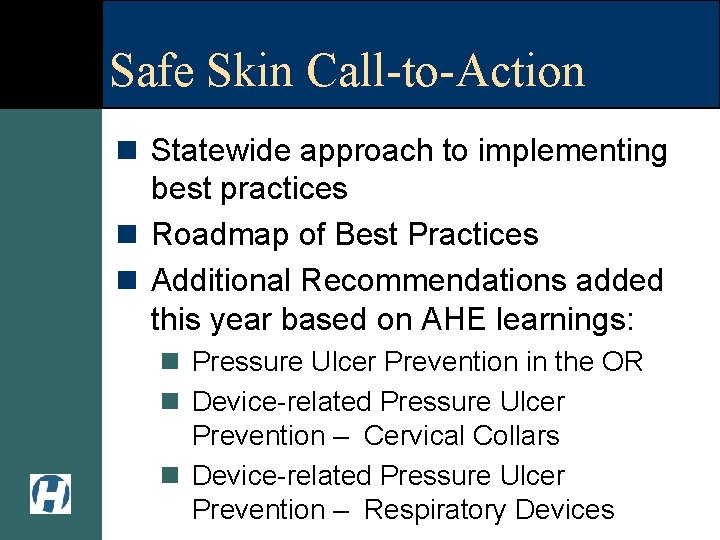 Safe Skin Call-to-Action n Statewide approach to implementing best practices n Roadmap of Best