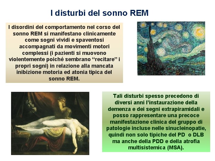 I disturbi del sonno REM I disordini del comportamento nel corso del sonno REM I disturbi del sonno REM I disordini del comportamento nel corso del sonno REM