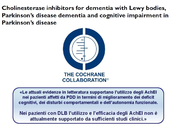 «Le attuali evidenze in letteratura supportano l’utilizzo degli Ach. EI nei pazienti affetti «Le attuali evidenze in letteratura supportano l’utilizzo degli Ach. EI nei pazienti affetti