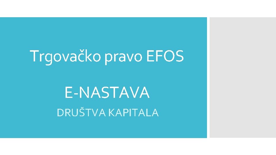 Trgovačko pravo EFOS E-NASTAVA DRUŠTVA KAPITALA 