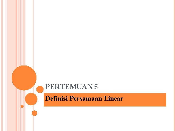 PERTEMUAN 5 Definisi Persamaan Linear 