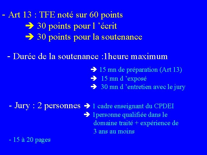 - Art 13 : TFE noté sur 60 points 30 points pour l ’écrit