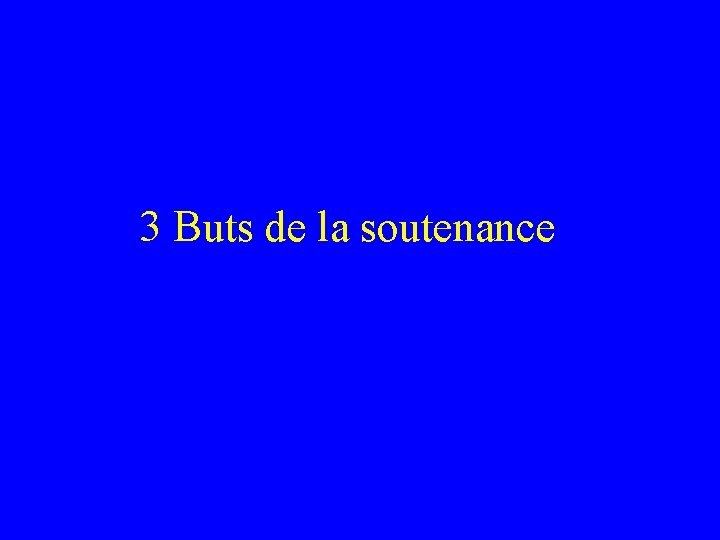 3 Buts de la soutenance 