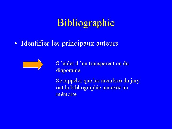 Bibliographie • Identifier les principaux auteurs S ’aider d ’un transparent ou du diaporama