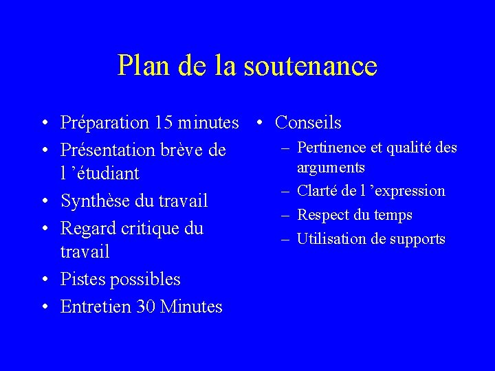 Plan de la soutenance • Préparation 15 minutes • Conseils – Pertinence et qualité