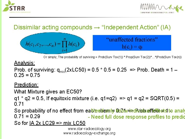 Dissimilar acting compounds → “Independent Action” (IA) Or simply; The probability of surviving =