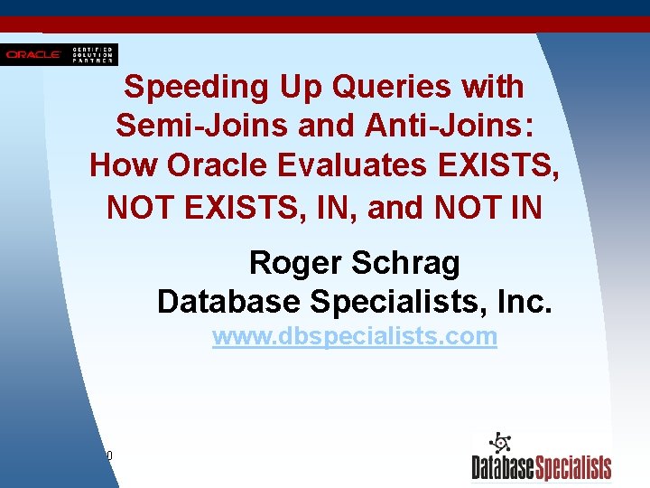 Speeding Up Queries with Semi-Joins and Anti-Joins: How Oracle Evaluates EXISTS, NOT EXISTS, IN,