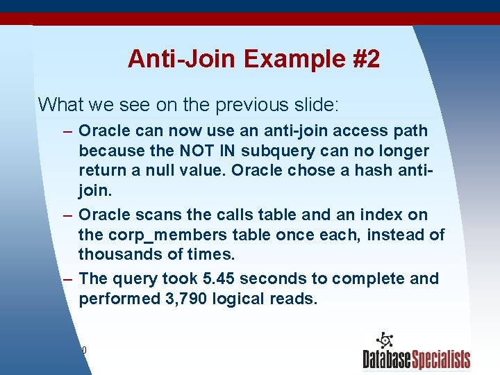 Anti-Join Example #2 What we see on the previous slide: – Oracle can now