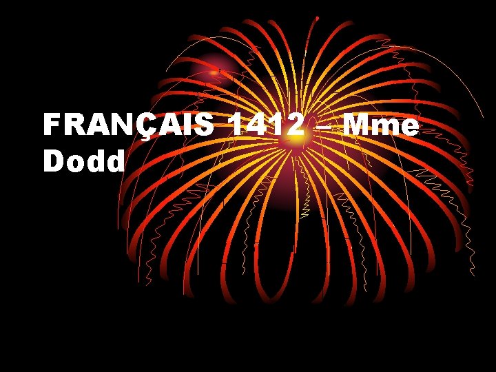 FRANÇAIS 1412 – Mme Dodd 