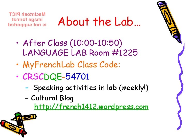 About the Lab… • After Class (10: 00 -10: 50) LANGUAGE LAB Room #1225