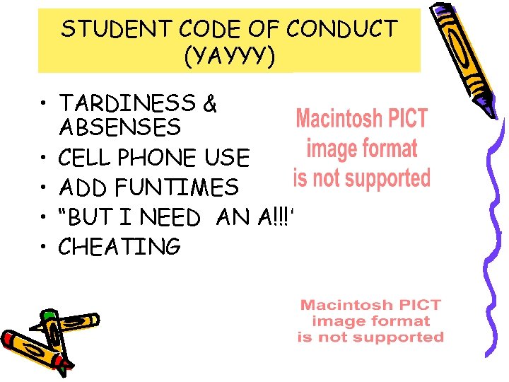 STUDENT CODE OF CONDUCT (YAYYY) • TARDINESS & ABSENSES • CELL PHONE USE •