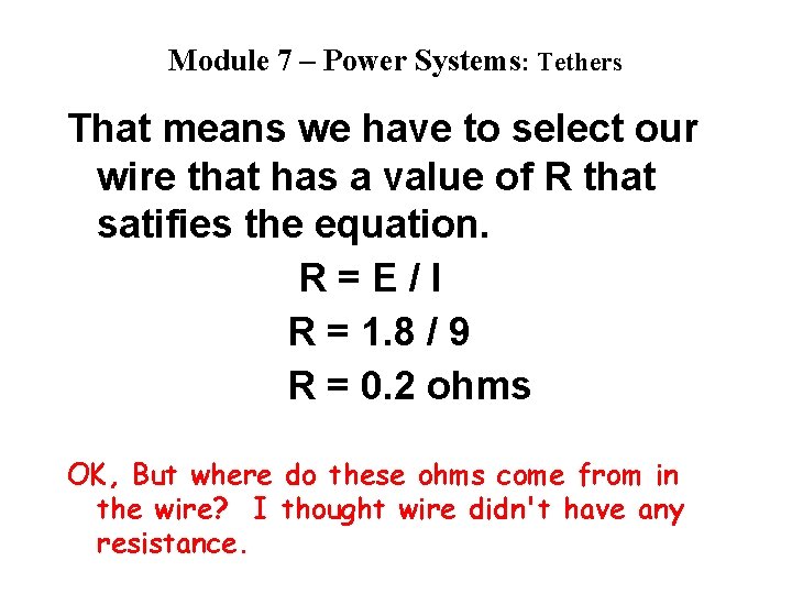 Module 7 – Power Systems: Tethers That means we have to select our wire